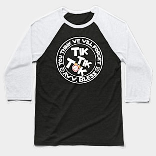 No Tiktok Ban You think we will Forget Baseball T-Shirt